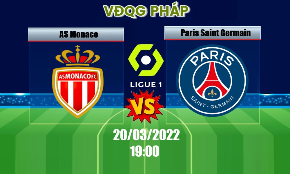 Soi Kèo AS Monaco vs PSG, 19H00 – 20/03/2022, VĐQG PHÁP