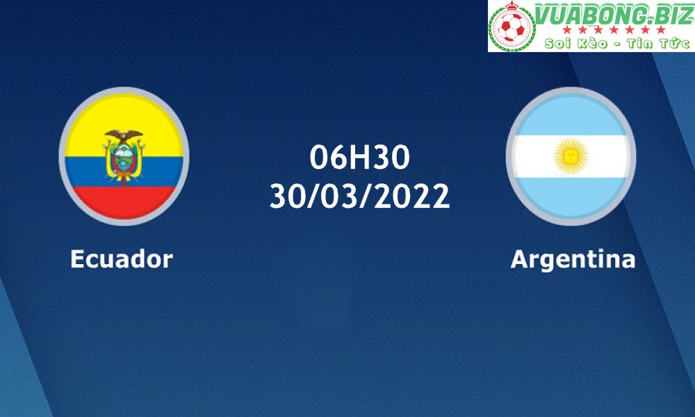 Soi Kèo Ecuador vs Argentina, 06H30 – 30/03/2022, Vòng loại World Cup 2022