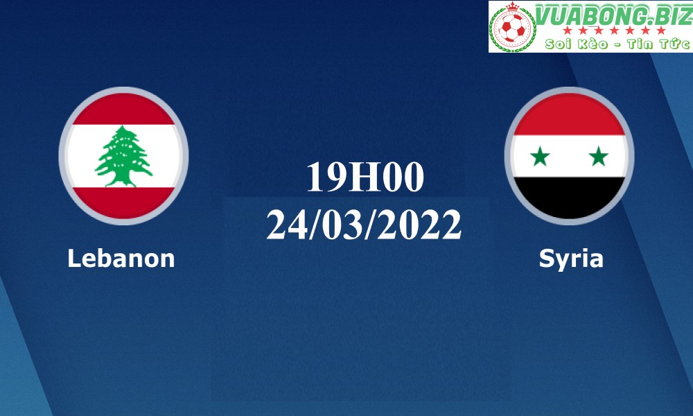 Soi Kèo Liban vs Syria, 19H00 – 24/03/2022, Vòng loại World Cup 2022