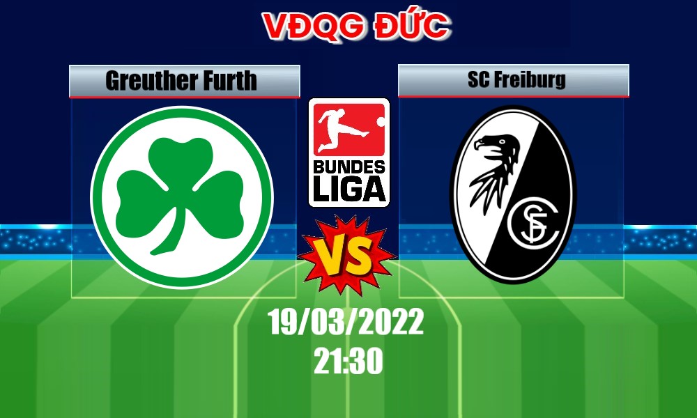 Soi Kèo Greuther Furth vs SC Freiburg, 21H30 – 19/03/2022, VĐQG ĐỨC