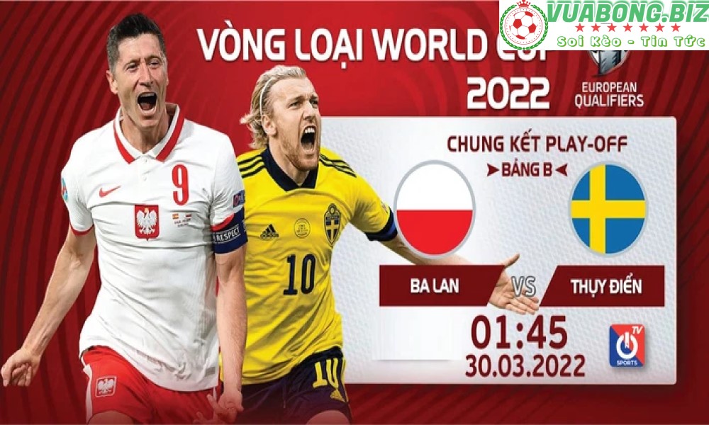 Soi Kèo Ba Lan vs Thụy Điển, 01H45 -30/03/2022 , Vòng loại World Cup 2022