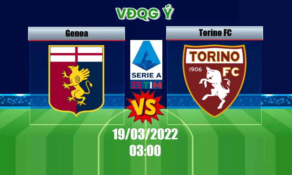 Soi Kèo Genoa vs Torino, 03H00 – 19/03/2022, VĐQG Ý