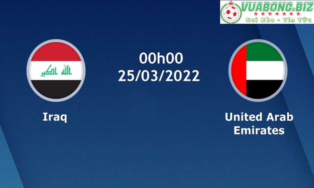 Soi Kèo Iraq vs United Arab Emirates , 00H00 – 25/03/2022,  Vòng loại World Cup 2022