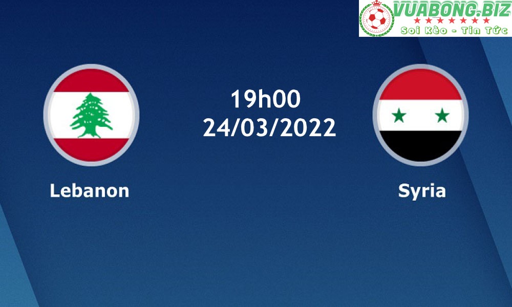 Soi Kèo Liban vs Syria, 19h00 – 24/03/2022,  VòngLoại World Cup 2022