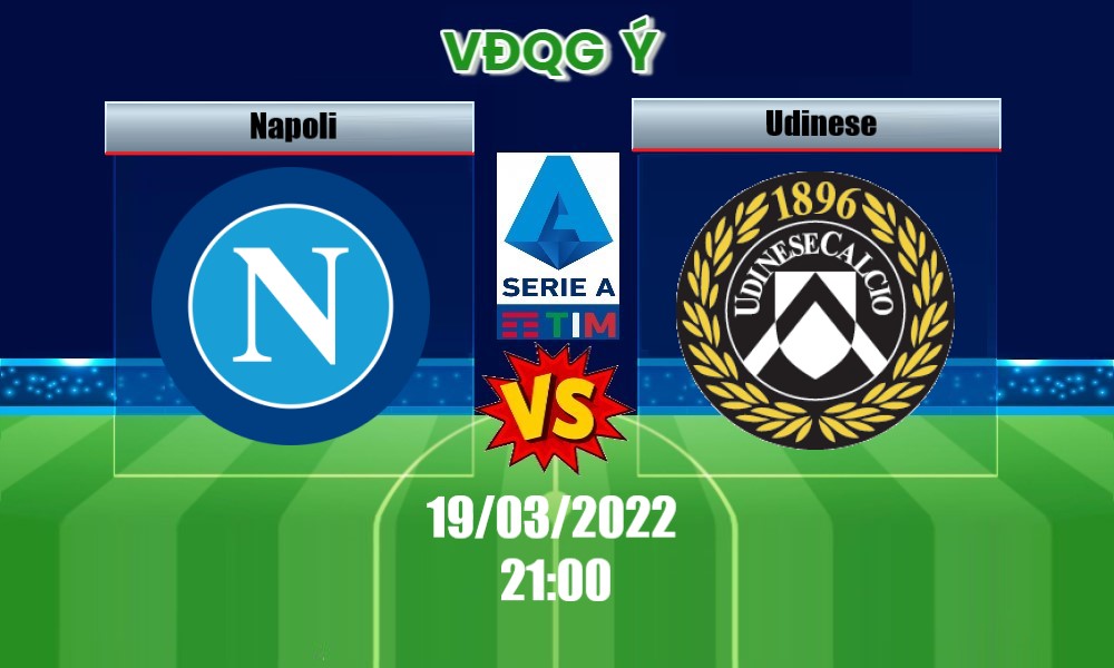 Soi Kèo Napoli vs Udinese, 21H00 – 19/03/2022, VĐQG Ý