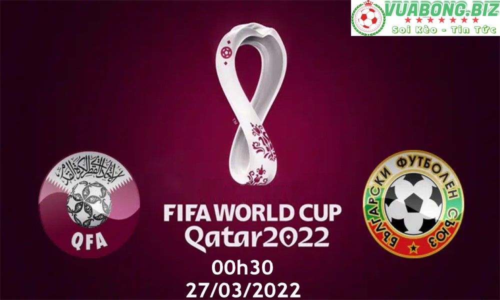 Soi Kèo Qatar vs Bulgaria, 00H30 – 27/03/2022, Giao hữu quốc tế