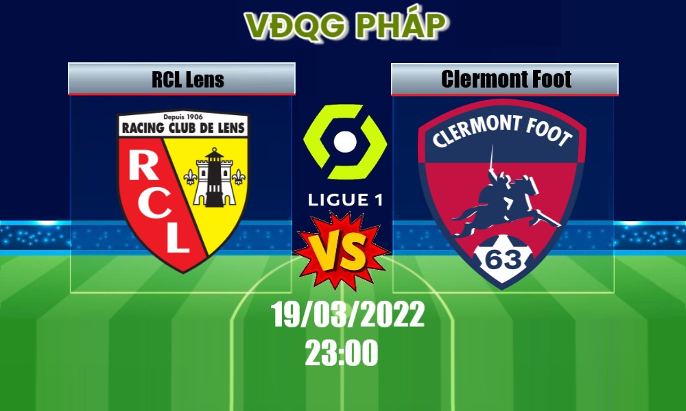 Soi Kèo RC Lens vs Clermont Foot 63, 23H00 – 19/03/2022, VĐQG PHÁP