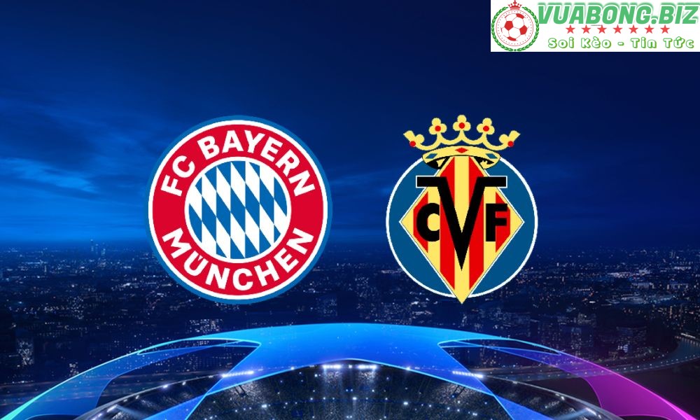 Soi Kèo Bayern Munich vs Villarreal,  02H00 – 13/04/2022, Champions League