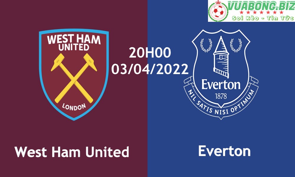 Soi Kèo West Ham United vs Everton, 20H00 – 03/04/2022, VĐQG ANH