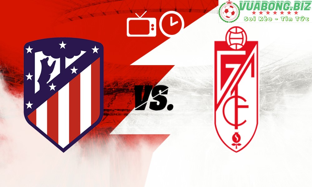 Soi Kèo Atletico Madrid vs Granada, 00H00 – 21/04/2022, VĐQG TÂY BAN NHA