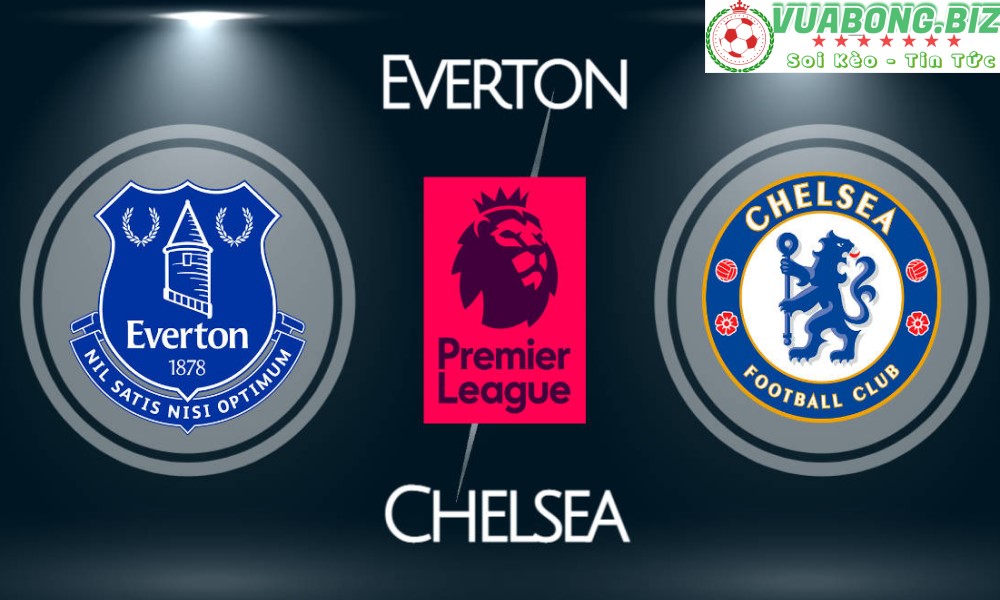 Soi Kèo Everton vs Chelsea, 20H00 – 1/5/2022, VĐQG ANH