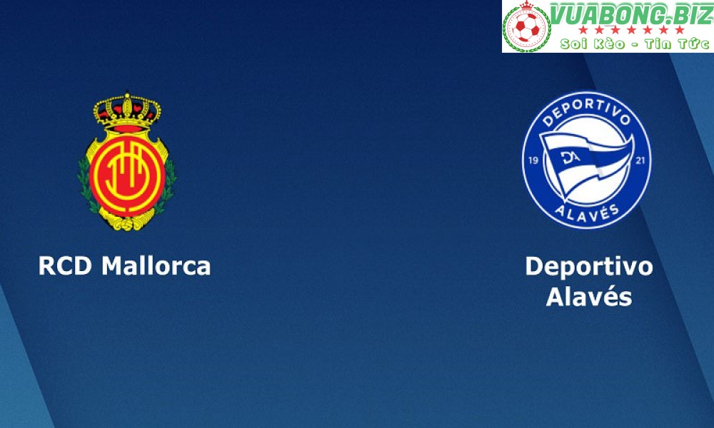 Soi Kèo Mallorca vs Deportivo Alaves, 00H00 – 20/04/2022, VĐQG TÂY BAN NHA