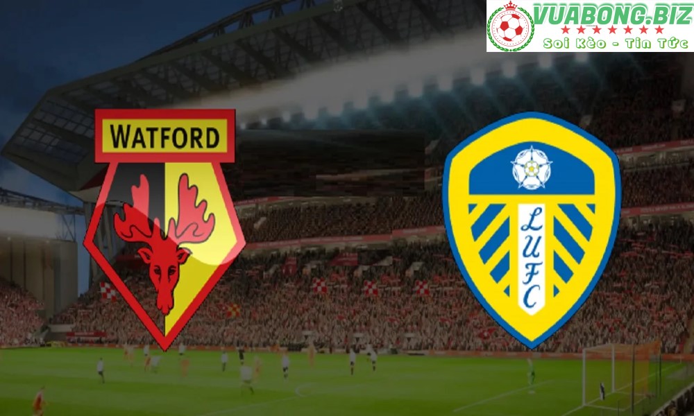 Soi Kèo Watford vs Leeds United, 21H00 – 09/04/2022, VĐQG ANH