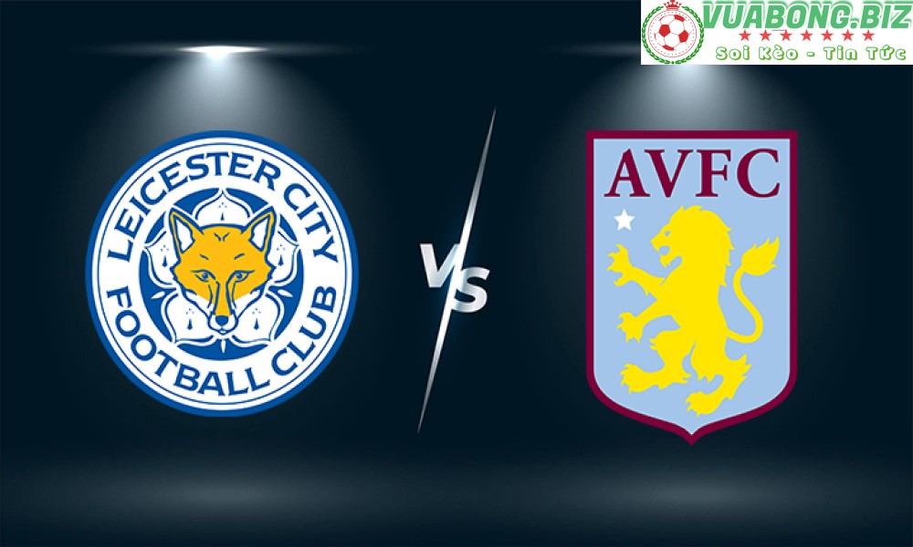 Soi Kèo Leicester vs Aston Villa, 21H00 – 23/4/2022, VĐQG ANH