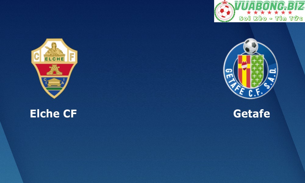 Soi Kèo Elche CF vs Getafe, 22H30 – 22/05/2022, VĐQG TÂY BAN NHA