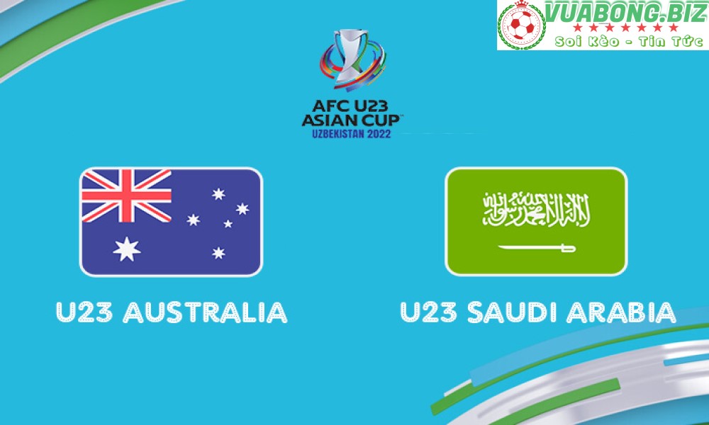 Soi Kèo U23 Australia vs U23 Saudi Arabia, 20h00 ngày 15/06/2022, Bán kết U23 châu Á 2022