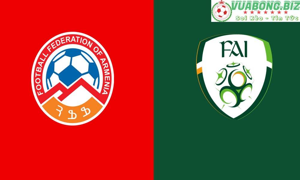 Soi Kèo Armenia vs Ireland, 20h00 ngày 4/6/2022, UEFA Nations League