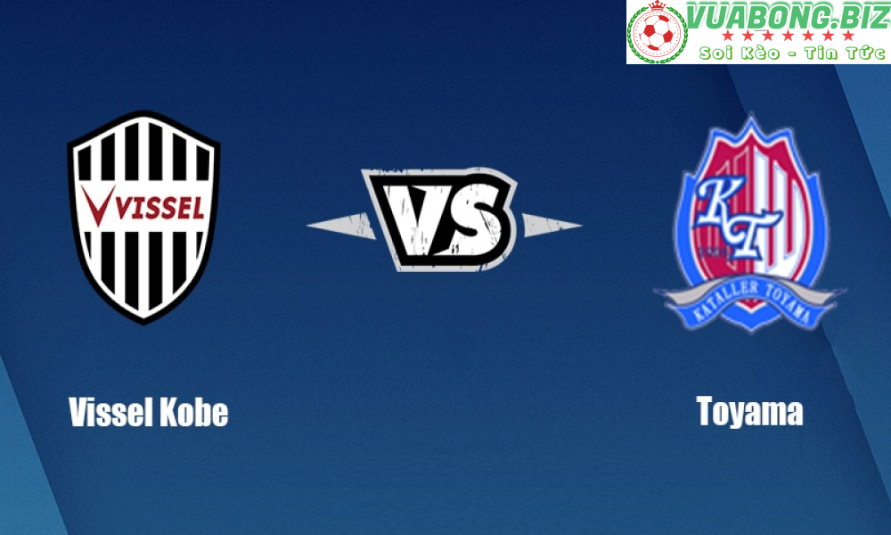 Soi Kèo Vissel Kobe vs Kataller Toyama, 16h00 ngày 01/6/2022, Cúp Nhật hoàng