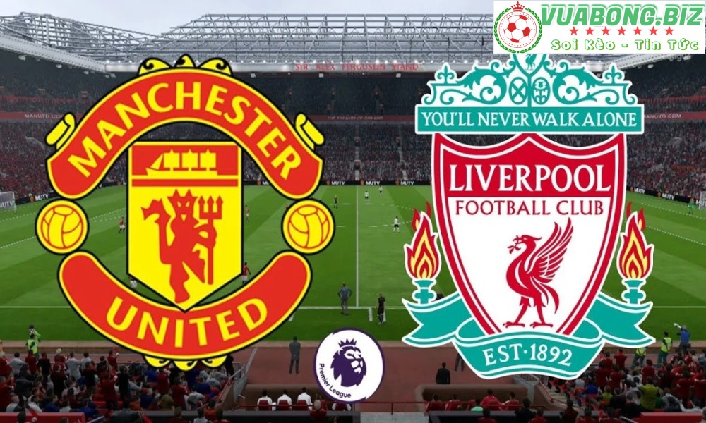 Soi Kèo Manchester United vs Liverpool, 02H00 – 23/08/2022, VĐQG ANH