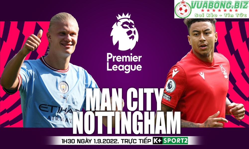 Soi Kèo Man City vs Nottingham Forest, 01H30 – 01/09/2022, VĐQG ANH