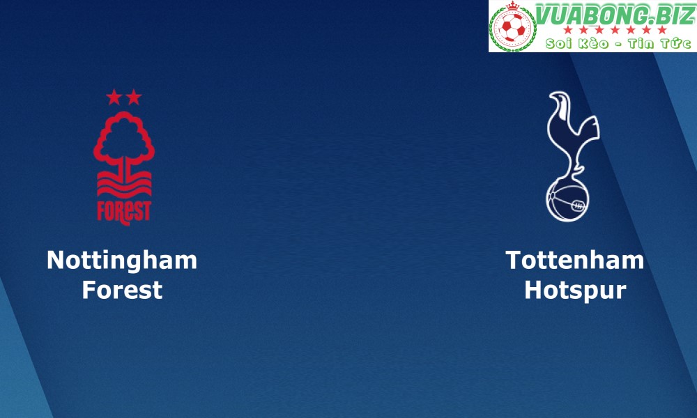 Soi Kèo Nottingham Forest vs Tottenham Hotspur,  22H30 – 28/08/2022, VĐQG ANH