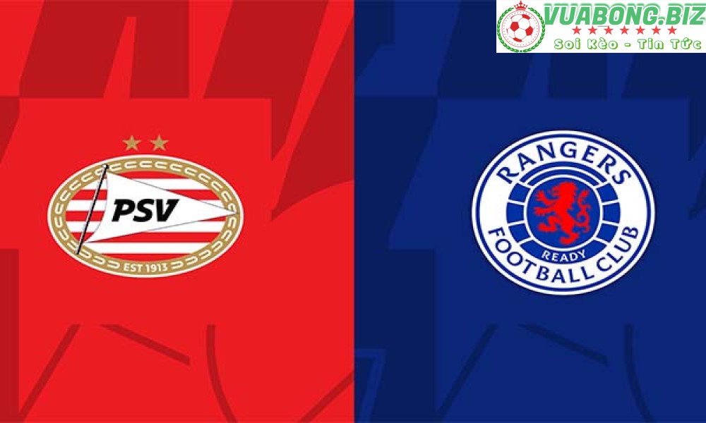 Soi Kèo PSV vs Rangers, 02H00 – 25/08/2022, Champions League