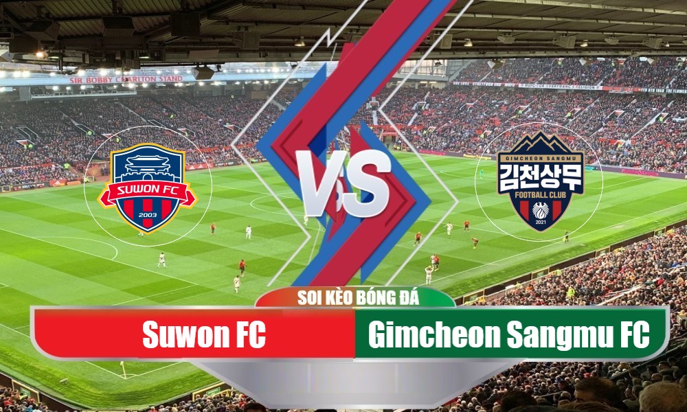 Soi Kèo Suwon FC vs Gimcheon Sangmu, 14H30 – 02/10/2022