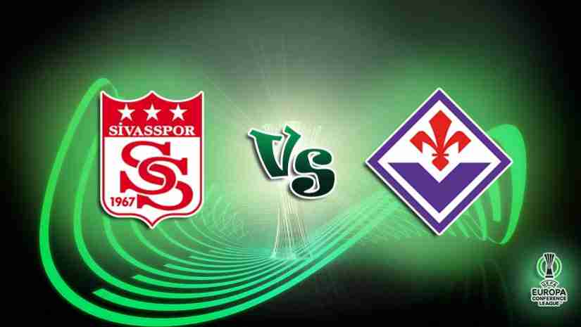 Soi Kèo Sivasspor vs Fiorentina, 00h45 ngày 17/3: Europa Conference League