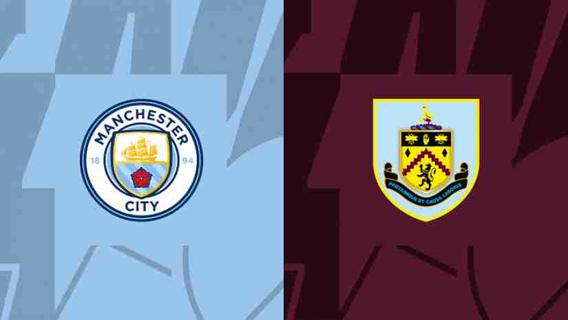 Soi Kèo Man City vs Burnley, 00h45 ngày 19/03: Cúp FA Anh