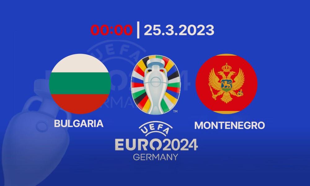 Nhận định Bulgaria vs Montenegro, 00h00 ngày 25/03/2023, Euro 2024