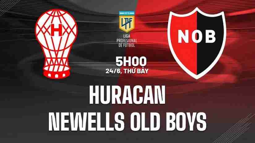 Soi Kèo Huracan vs Newells Old Boys, 05h00 ngày 24/06: VĐQG Argentina