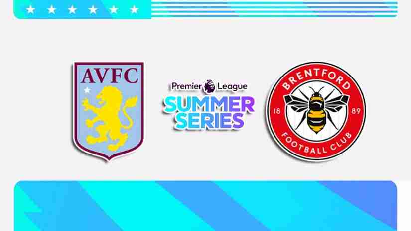 Soi Kèo Aston Villa vs Brentford, 23h00 ngày 30/7: Loạt trận Ngoại hạng Anh hè 2023