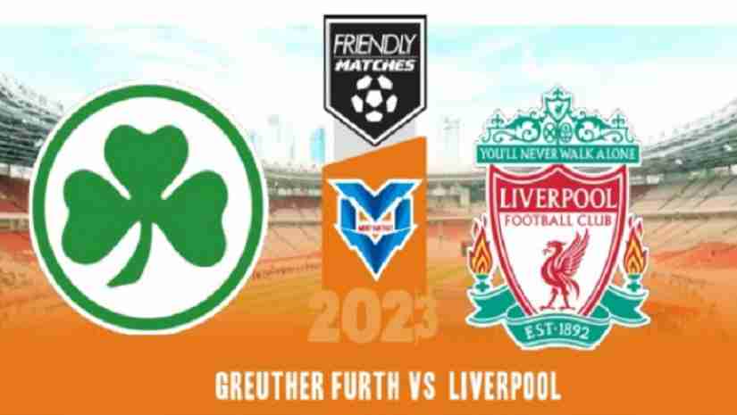 Soi Kèo Greuther Furth vs Liverpool, 18h00 ngày 24/07: Giao hữu CLB