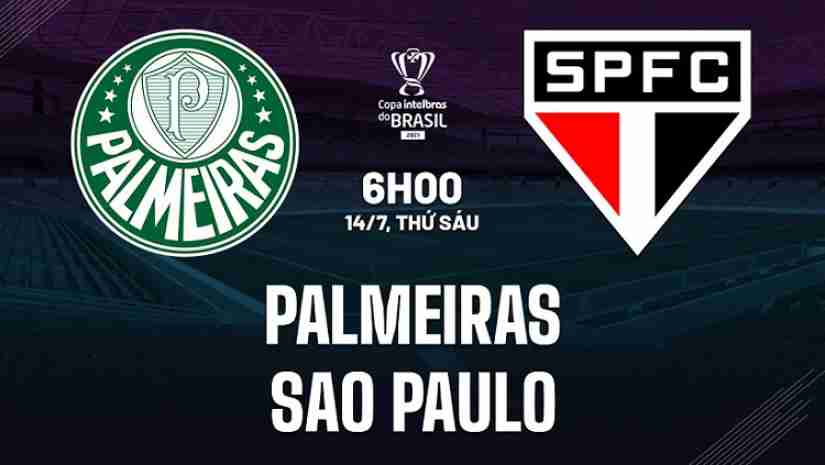 Soi Kèo Palmeiras vs Sao Paulo, 06h00 ngày 14/07: Cúp QG Brazil