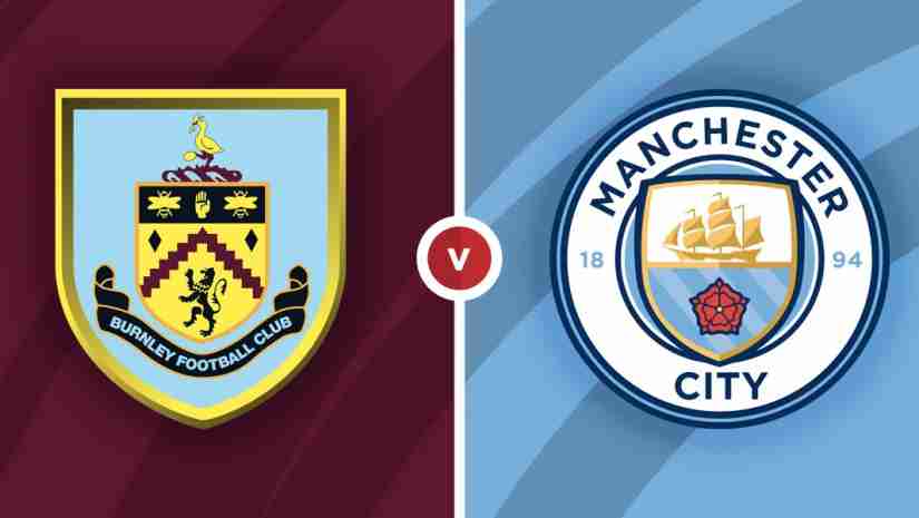 Soi Kèo Burnley vs Man City, 02h00 ngày 12/8 – Ngoại hạng Anh