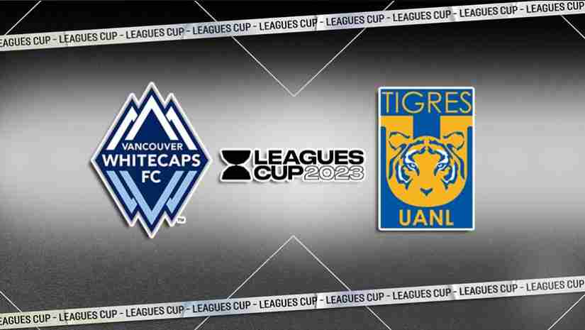 Soi Kèo Vancouver Whitecaps vs Tigres UANL, 09h30 ngày 05/8: Cúp Liên đoàn Mỹ – Mexico