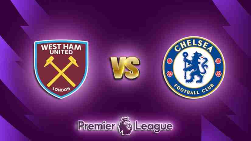 Soi Kèo West Ham vs Chelsea, 22h30 ngày 20/8: Ngoại hạng Anh