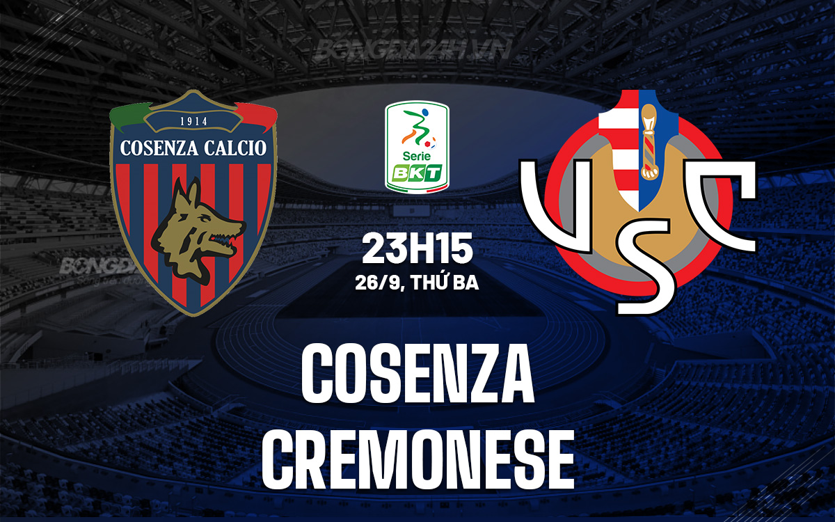 Nhận định bóng đá Cosenza vs Cremonese, 23h15 ngày 26/09: Hạng 2 Italia