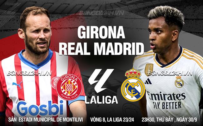 Soi Kèo Girona vs Real Madrid, 23h30 ngày 30/9