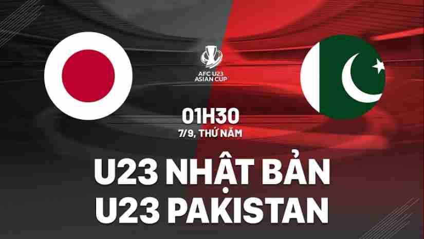 Soi Kèo U23 Nhật Bản vs U23 Pakistan, 01h30 ngày 07/09: Vòng loại U23 châu Á