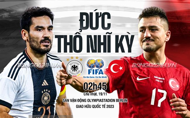 Soi Kèo Đức vs Thổ Nhĩ Kỳ, 02h45 ngày 19/11 Giao hữu quốc tế