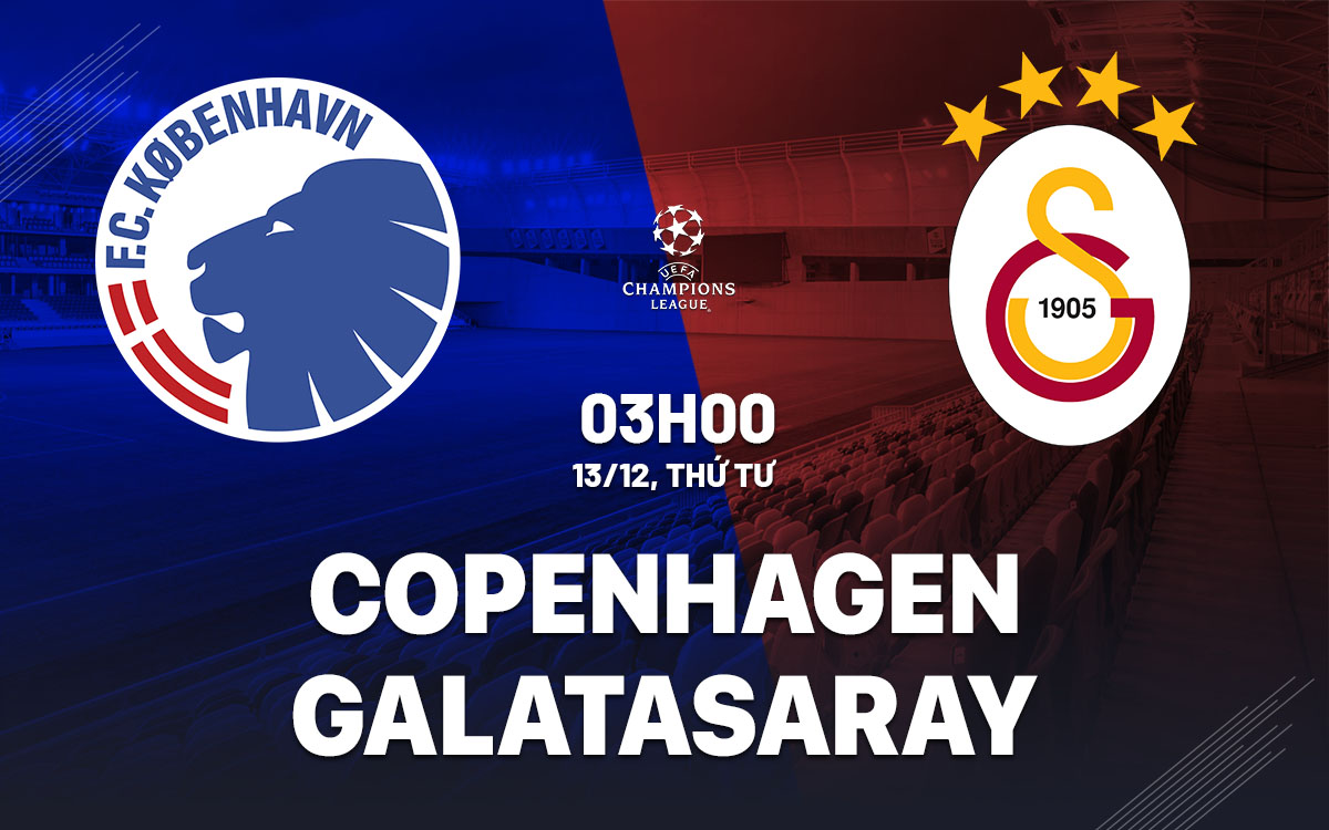 Soi Kèo Copenhagen vs Galatasaray, 03h00 ngày 13/12