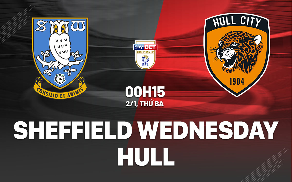 Soi Kèo Sheffield Wed vs Hull, 00h15 ngày 02/01