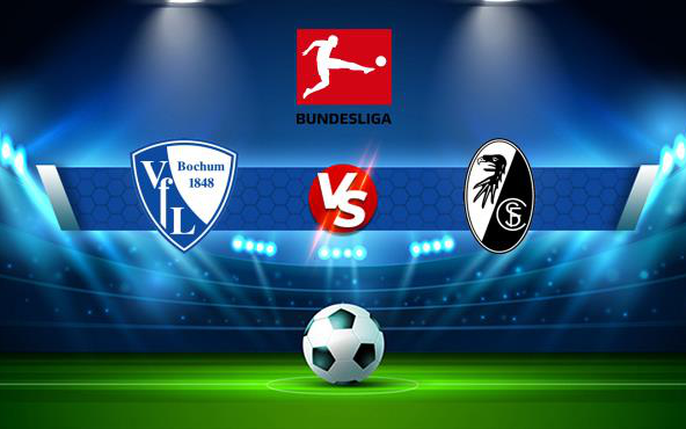 Soi Kèo Bochum vs Freiburg, 21h30 ngày 10/03