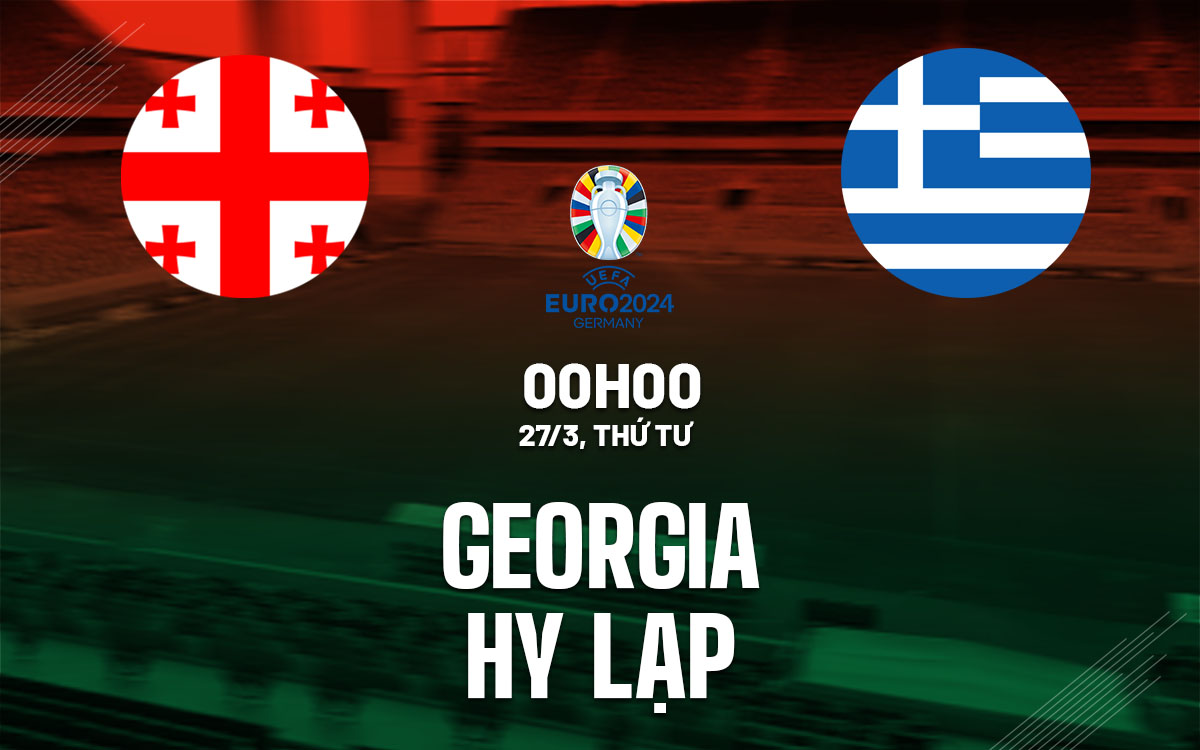 Soi Kèo Georgia vs Hy Lạp, 00h00 ngày 27/03