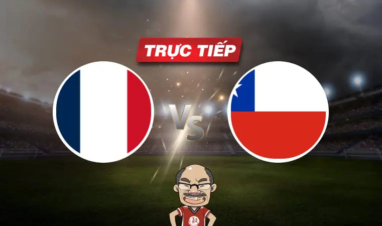 Soi Kèo Pháp vs Chile, 03h00 ngày 27/03