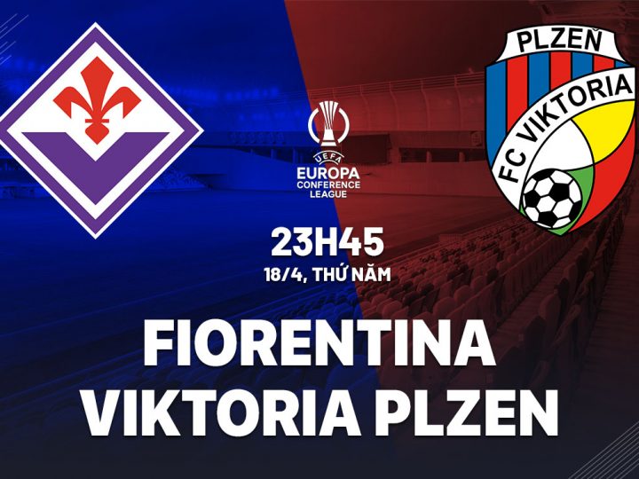 Soi Kèo Fiorentina vs Viktoria Plzen, 23h45 ngày 18/04