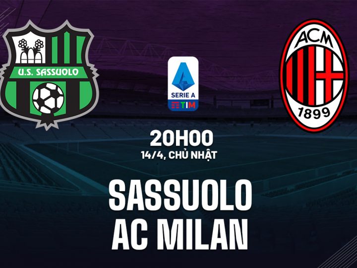 Soi Kèo Sassuolo vs AC Milan, 20h00 ngày 14/04