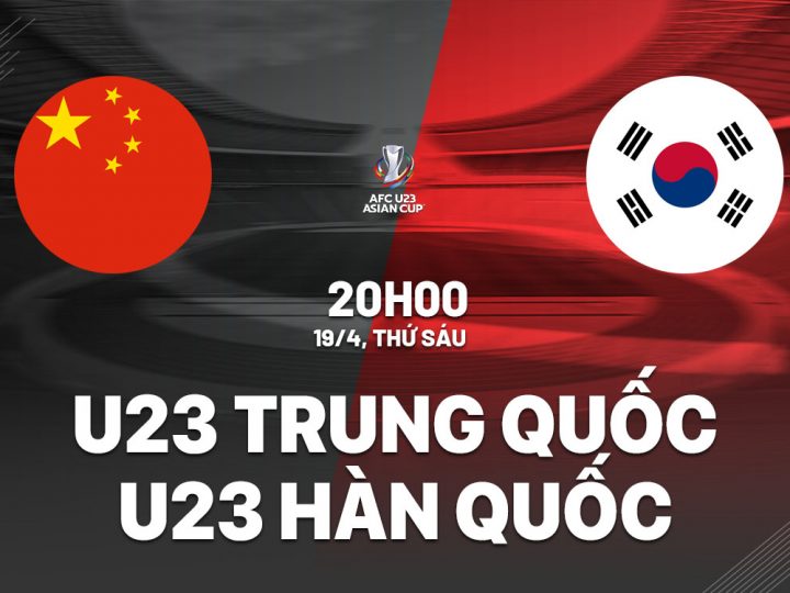 Soi Kèo U23 Trung Quốc vs U23 Hàn Quốc, 20h00 ngày 19/04