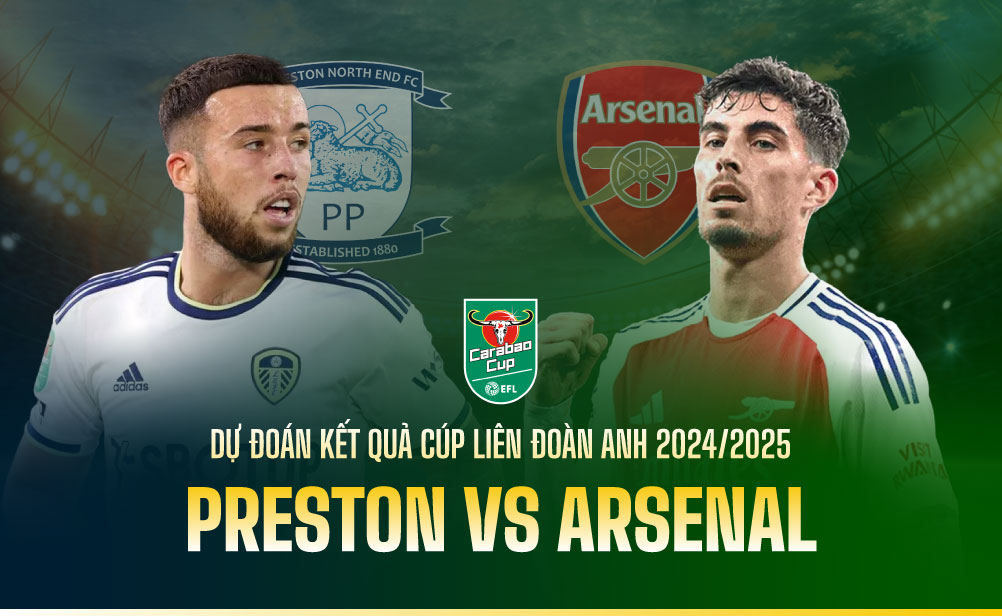 Dự đoán kết quả Preston vs Arsenal ELF Cup 2024/2025